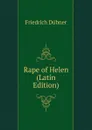 Rape of Helen (Latin Edition) - Friedrich Dübner