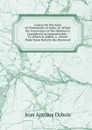 Letters On the State of Christianity in India: In Which the Conversion of the Hindoos Is Considered As Impracticable : To Which Is Added, a . Attack Made Upon Both by the Reverend - Jean Antoine Dubois