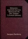 Memoires: Imprimes Sur Les Manuscrits Du Roi, Volume 3 (French Edition) - Jacques Duclercq