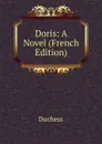 Doris: A Novel (French Edition) - Duchess