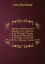 Museum of Painting and Sculpture: Or, Collection of the Principal Pictures, Statues and Bas-Reliefs in the Public and Private Galleries of Europe, Volume 8 - Jean Duchesne