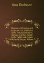 Museum of Painting and Sculpture: Or, Collection of the Principal Pictures, Statues and Bas-Reliefs in the Public and Private Galleries of Europe, Volume 7 - Jean Duchesne