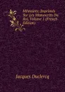 Memoires: Imprimes Sur Les Manuscrits Du Roi, Volume 1 (French Edition) - Jacques Duclercq