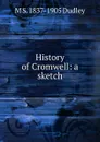 History of Cromwell: a sketch - M S. 1837-1905 Dudley