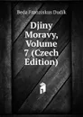 Djiny Moravy, Volume 7 (Czech Edition) - Beda Franziskus Dudík