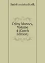 Djiny Moravy, Volume 4 (Czech Edition) - Beda Franziskus Dudík