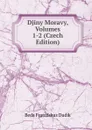 Djiny Moravy, Volumes 1-2 (Czech Edition) - Beda Franziskus Dudík