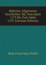 Mahrens Allgemeine Geschichte: Bd. Vom Jahre 1173 Bis Zum Jahre 1197 (German Edition) - Beda Franziskus Dudík