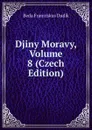 Djiny Moravy, Volume 8 (Czech Edition) - Beda Franziskus Dudík