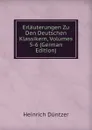 Erlauterungen Zu Den Deutschen Klassikern, Volumes 5-6 (German Edition) - Heinrich Düntzer
