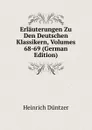 Erlauterungen Zu Den Deutschen Klassikern, Volumes 68-69 (German Edition) - Heinrich Düntzer