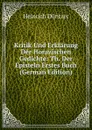 Kritik Und Erklarung Der Horazischen Gedichte: Th. Der Episteln Erstes Buch (German Edition) - Heinrich Düntzer