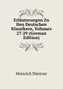 Erlauterungen Zu Den Deutschen Klassikern, Volumes 27-29 (German Edition) - Heinrich Düntzer