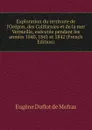 Exploration du territoire de l.Oregon, des Californies et de la mer Vermeille, executee pendant les annees 1840, 1841 et 1842 (French Edition) - Eugène Duflot de Mofras