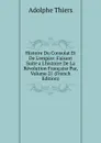 Histoire Du Consulat Et De L.empire: Faisant Suite a L.histoire De La Revolution Francaise Par, Volume 21 (French Edition) - Thiers Adolphe