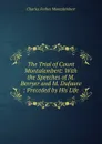 The Trial of Count Montalembert: With the Speeches of M. Berryer and M. Dufaure ; Preceded by His Life - Montalembert Charles Forbes