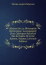Histoire De La Philosophie Hermetique: Accompagnee D.un Catalogue Raisonne Des Ecrivains De Cette Science, Volume 2 (French Edition) - Nicolas Lenglet Dufresnoy