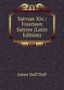 Satvrae Xiv.: Fourteen Satires (Latin Edition) - James Duff Duff
