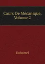 Cours De Mecanique, Volume 2 - Duhamel