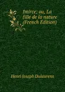 Imirce; ou, La fille de la nature (French Edition) - Henri Joseph Dulaurens