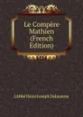 Le Compere Mathien (French Edition) - L'Abbé Henri Joseph Dulaurens