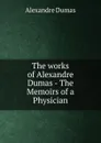The works of Alexandre Dumas - The Memoirs of a Physician - Alexandre Dumas