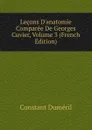 Lecons D.anatomie Comparee De Georges Cuvier, Volume 3 (French Edition) - Constant Duméril