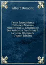 Fastes Eponymiques D.athenes: Nouveau Memoire Sur La Chronologie Des Archontes Posterieurs A La Cxxiie Olympiade (French Edition) - Albert Dumont