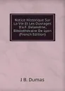 Notice Historique Sur La Vie Et Les Ouvrages D.a.F. Delandine, Bibliothecaire De Lyon (French Edition) - J B. Dumas