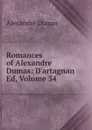 Romances of Alexandre Dumas: D.artagnan Ed, Volume 34 - Alexandre Dumas