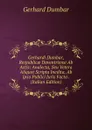 Gerhardi Dumbar, Reipublicae Daventriensi Ab Actis: Analecta, Seu Vetera Aliquot Scripta Inedita, Ab Ipso Publici Juris Facta . (Italian Edition) - Gerhard Dumbar