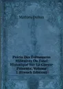 Precis Des Evenemens Militaires Ou Essai Historique Sur La Guerre Presente, Volume 1 (French Edition) - Mathieu Dumas