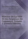 Histoire De La Ville Et Des Seigneurs De Commercy, Volume 1 (French Edition) - Charles Emmanuel Dumont