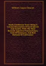 Hardy Coniferous Trees: Being A Concise Description Of Each Species And Variety, With The Most Recently Approved Nomenclature, Lists Of Synonyms, And Best Methods Of Cultivation . - Webster Angus Duncan