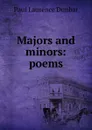 Majors and minors: poems - Dunbar Paul Laurence