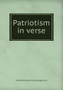 Patriotism in verse - John Patrick. [from old catalog] Dunn