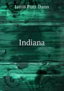 Indiana - Jacob Piatt Dunn