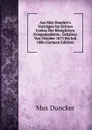 Aus Max Duncker.s Vortragen Im Dritten Coetus Der Koniglichen Kriegsakademie: Gehalten Von Oktober 1873 Bis Juli 1886 (German Edition) - Max Duncker