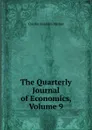 The Quarterly Journal of Economics, Volume 9 - Charles Franklin Dunbar