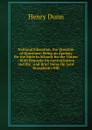National Education, the Question of Questions: Being an Apology for the Bible in Schools for the Nation : With Remarks On Centralization and the . and Brief Notes On Lord Brougham.s Bill - Henry Dunn