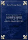 The Autobiography of a Crystal in the Formation of the Solar System: From the Incremation of the Sphere of Equity in the Heavens -- the Fall of . Commonly Called the Creation of Heaven and E - Cyrus George Dunn