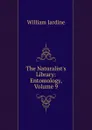 The Naturalist.s Library: Entomology, Volume 9 - Jardine William