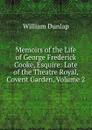 Memoirs of the Life of George Frederick Cooke, Esquire: Late of the Theatre Royal, Covent Garden, Volume 2 - William Dunlap