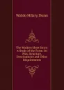 The Modern Short Story: A Study of the Form: Its Plot, Structure, Development and Other Requirements - Waldo Hilary Dunn