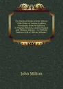 The Poetical Works of John Milton: With Notes of Various Authors, Principally from the Editions of Thomas Newton, Charles Dunster and Thomas Warton ; . Is Prefixed Newton.s Life of Milton, Volume 1 - Milton John