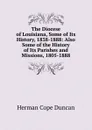 The Diocese of Louisiana, Some of Its History, 1838-1888: Also Some of the History of Its Parishes and Missions, 1805-1888 - Herman Cope Duncan