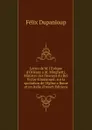Lettre de M. l.Eveque d.Orleans a M. Minghetti, Ministre des finances du Roi Victor-Emmanuel: sur la spoliation de l.eglise a Rome et en Italie (French Edition) - Dupanloup Félix