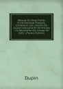 Manuel Du Droit Public Ecclesiastique Francais, Contenant: Les Libertes De L.eglise Gallicane En 83 Articles . La Declaration Du Clerge, De 1682 . (French Edition) - Dupin