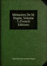 Memoires De M. Dupin, Volume 3 (French Edition) - André Marie Jean Jacques Dupin