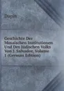 Geschichte Der Mosaischen Institutionen Und Des Judischen Volks Von J. Salvador, Volume 1 (German Edition) - Dupin